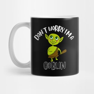 Don't Worry I'm A Goblin Mug